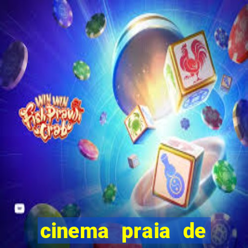 cinema praia de belas shopping